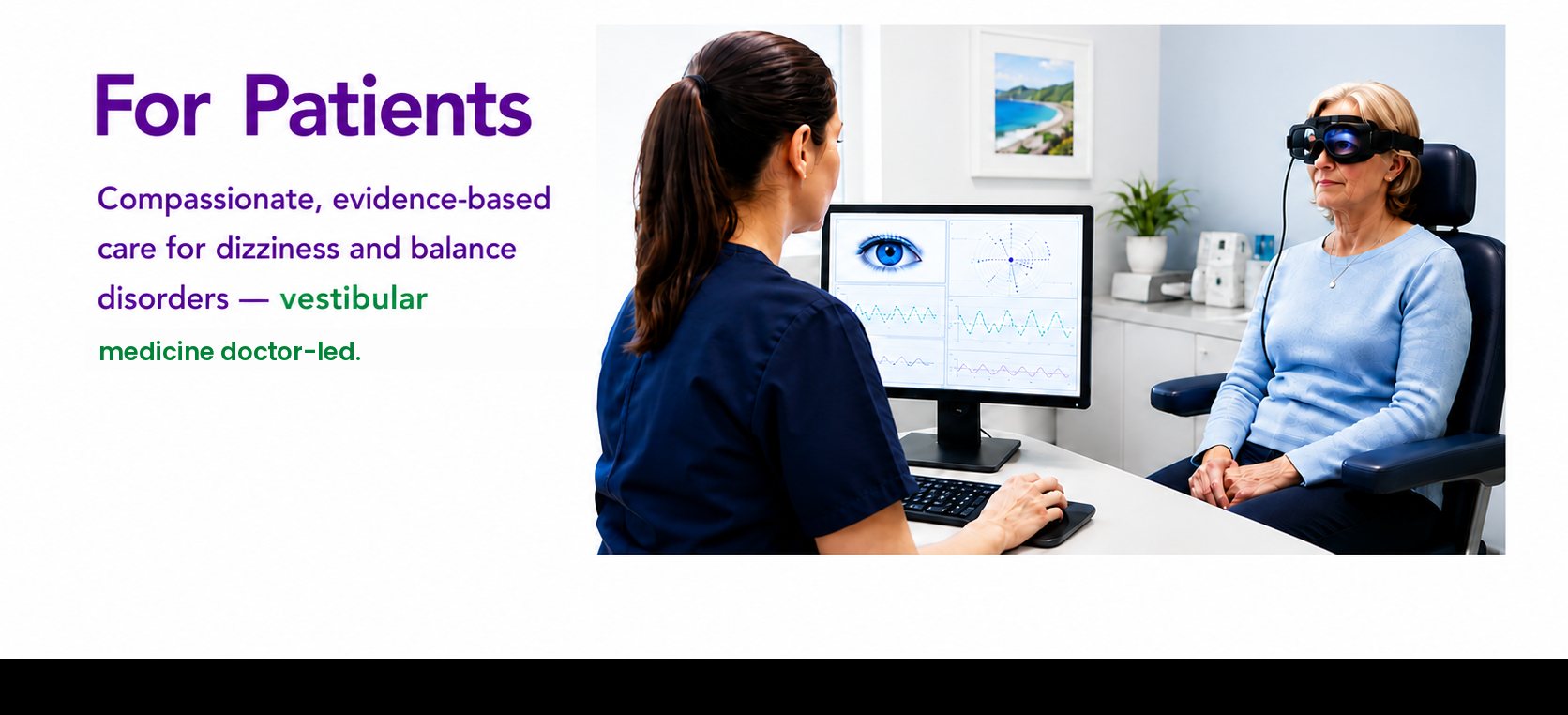 For Patients — compassionate, evidence-based care for dizziness and balance disorders, vestibular medicine doctor-led